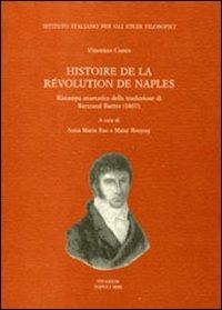 Histoire de la Révolution de Naples (rist. anast. 1807) - Vincenzo Cuoco - Libro La Scuola di Pitagora 2013, Collezione Vivarium | libraccio.click