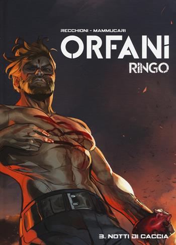 Notti di caccia. Ringo. Orfani. Vol. 3 - Roberto Recchioni, Emiliano Mammucari - Libro Bao Publishing 2016 | libraccio.click