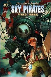 Pirati aerei di neo terra. Vol. 5 - Josh Wagner, Camilla D'Errico, Sean Megaw - Libro Italycomics 2011, Gli immaginari | libraccio.click