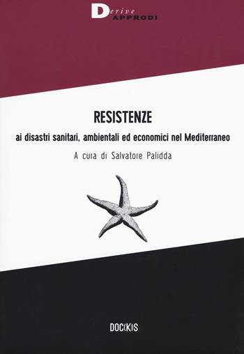 Resistenze ai disastri sanitari, ambientali ed economici nel Mediterraneo  - Libro DeriveApprodi 2018, Doc(k)s | libraccio.click