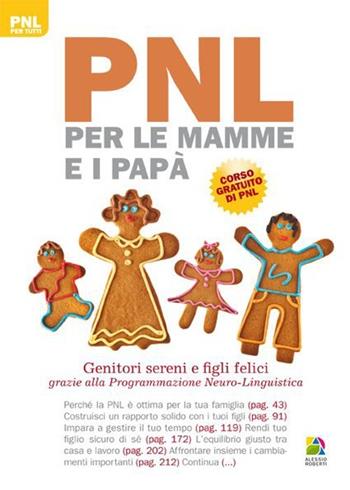 PNL per le mamme e i papà. Genitori sereni e figli felici grazie alla programmazione neuro-linguistica - Judy Bartkowiak - Libro Unicomunicazione.it 2013 | libraccio.click
