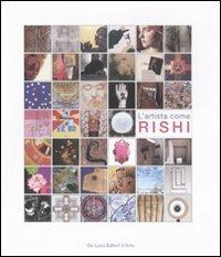 L'artista come Rishi. Catalogo della mostra (Roma, 5 maggio-7 giugno 2011). Ediz. illustrata  - Libro De Luca Editori d'Arte 2011 | libraccio.click