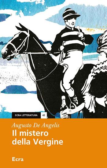 Il mistero della Vergine - Augusto De Angelis - Libro Ecra 2020, Letteratura | libraccio.click