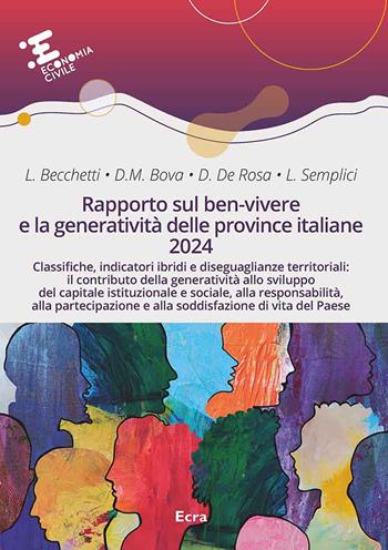 Rapporto sul ben-vivere e la generatività delle province italiane 2024 - Leonardo Becchetti, Demetrio Miloslavo Bova, Dalila De Rosa - Libro Ecra 2024, Economia civile | libraccio.click