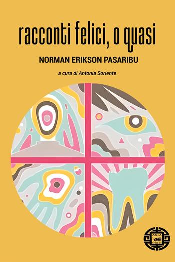 Racconti felici, o quasi - Norman Erikson Pasaribu - Libro Atmosphere Libri 2025, Asiasphere | libraccio.click