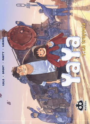 La trappola. Yaya. Vol. 7 - Jean-Marie Omont, Golo Zhao, Patrick Marty - Libro Renoir Comics 2017 | libraccio.click