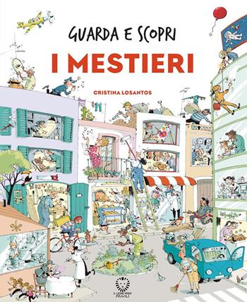 I mestieri. Guarda e scopri. Ediz. a colori - Cristina Losantos - Libro Il Leone Verde 2024, Il leone verde piccoli | libraccio.click