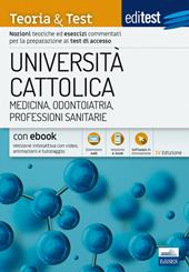 EdiTest Università Cattolica. Medicina, Odontoiatria, Professioni Sanitarie. Teoria & Test. Con espansione online