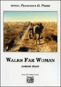 Walks far woman - Francesca G. Premi - Libro Montedit 2011 | libraccio.click