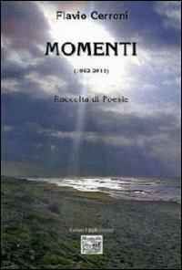 Momenti (1962-2012). Raccolta di poesie - Flavio Cerroni - Libro Montedit 2013, I gigli | libraccio.click