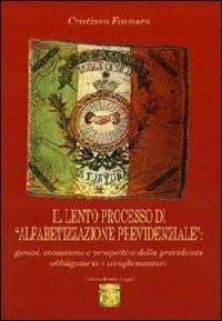 Il lento processo di «alfabetizzazione previdenziale»: genesi, evoluzione e prospettive della previdenza obbligatoria e complementare - Cristiano Fiumara - Libro Montedit 2013, Koinè saggi | libraccio.click