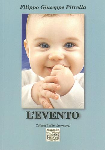 L' evento - Giuseppe Pitrella - Libro Montedit 2015, I salici | libraccio.click
