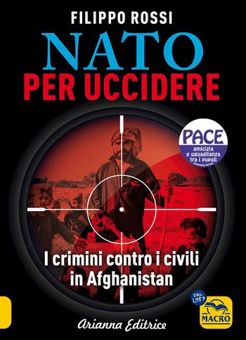 Nato per uccidere. I crimini contro i civili in Afghanistan - Filippo Rossi - Libro Macro Edizioni 2024, Un' altra storia | libraccio.click