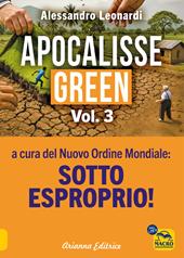 Apocalisse green. Nuova ediz.. Vol. 3: Sotto esproprio!