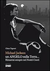 Michael Jackson un angelo sulla terra... Rimarrai sempre nei nostri cuori