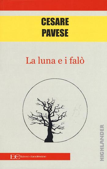 La luna e i falò - Cesare Pavese - Libro Edizioni Clandestine 2020, Highlander | libraccio.click