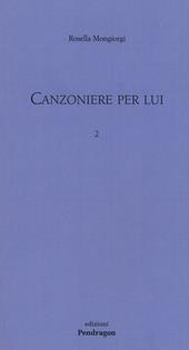 Canzoniere per lui. Vol. 2