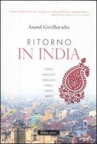 Ritorno in India - Anand Giridharadas - Libro Dalai Editore 2012, I saggi | libraccio.click
