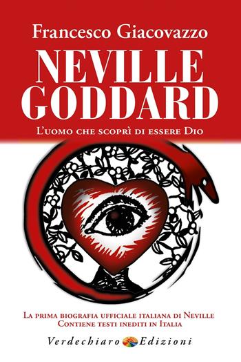Neville Goddard. L'uomo che scoprì di essere Dio - Francesco Giacovazzo - Libro Verdechiaro 2022, Spiritualità | libraccio.click