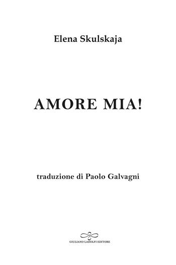 Amore mia! - Elena Skulskaja - Libro Giuliano Ladolfi Editore 2023, Perle. Narrativa | libraccio.click