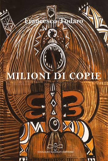 Milioni di copie - Francesco Todaro - Libro Giuliano Ladolfi Editore 2024, Perle. Narrativa | libraccio.click