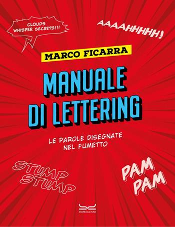 Manuale di lettering. Le parole disegnate nel fumetto - Marco Ficarra - Libro 24 Ore Cultura 2025, I manuale di 24 Ore Cultura | libraccio.click