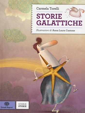 Storie galattiche - Carmela Torelli - Libro Einaudi Ragazzi 2013, Storie storie | libraccio.click