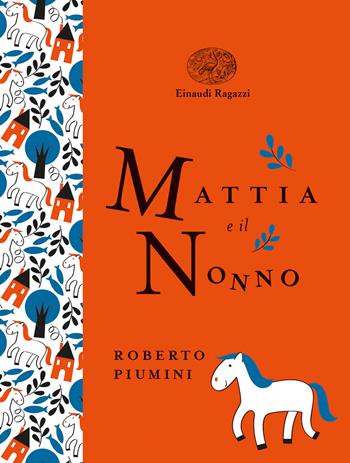 Mattia e il nonno. Ediz. a colori. Ediz. deluxe - Roberto Piumini - Libro Einaudi Ragazzi 2019, Einaudi Ragazzi Gold | libraccio.click