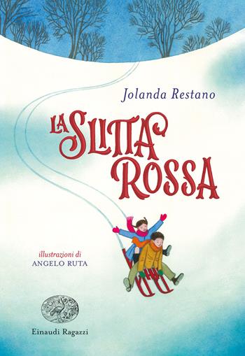 La slitta rossa - Jolanda Restano - Libro Einaudi Ragazzi 2020 | libraccio.click