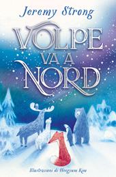 Volpe va a Nord. Ediz. a colori