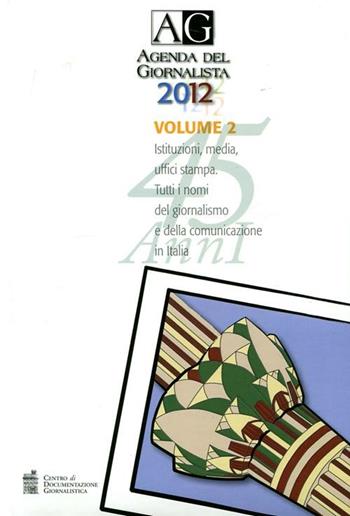 Agenda del giornalista 2012. Con CD-ROM. Vol. 1-2  - Libro Centro Doc. Giornalistica 2012 | libraccio.click