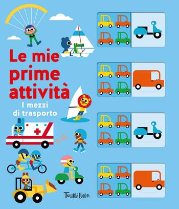 I mezzi di trasporto. Le mie prime attività. Ediz. a colori - Ben Newman - Libro Tourbillon (Cornaredo) 2022, Libri per imparare | libraccio.click