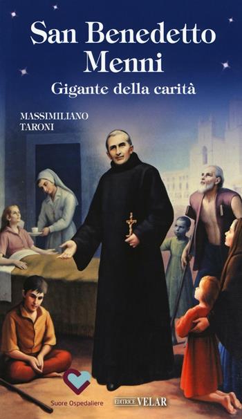 San Benedetto Menni. Gigante della carità - Massimiliano Taroni - Libro Velar 2016, Blu. Messaggeri d'amore | libraccio.click
