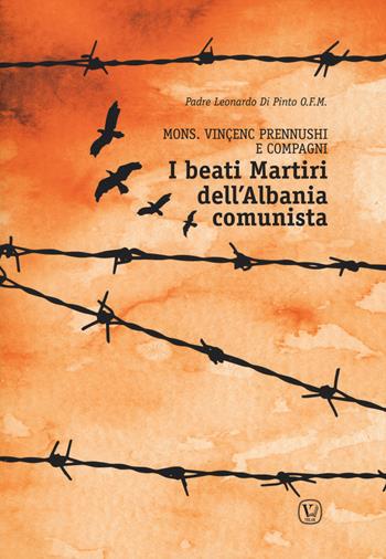 Beati martiri dell'Albania comunista. Mons. Vinçenc Prennushi e Compagni - Leonardo Di Pinto - Libro Velar 2019 | libraccio.click