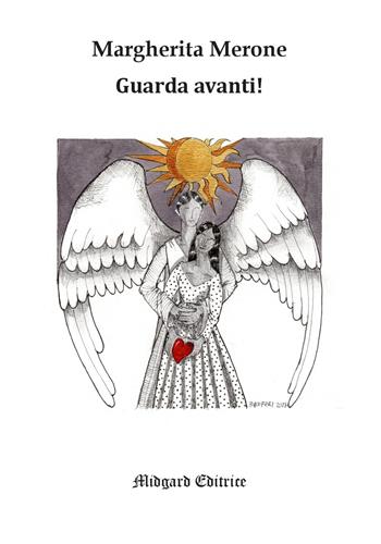 Guarda avanti! - Margherita Merone - Libro Midgard 2023, Narrativa | libraccio.click