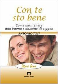 Con te sto bene. Come mantenere una buona relazione di coppia - Antonio Tosi - Libro Armando Editore 2012, Stare bene | libraccio.click