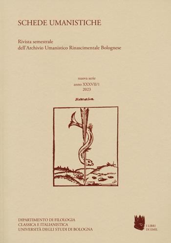 Schede umanistiche. Rivista annuale dell'Archivio Umanistico Rinascimentale Bolognese. Vol. 37  - Libro I Libri di Emil 2023 | libraccio.click