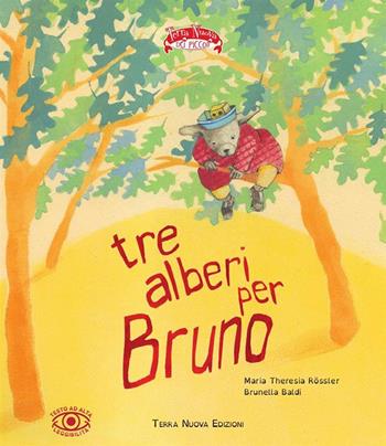 Tre alberi per Bruno. Ediz. ad alta leggibilità - M. Theresia Rössler, Brunella Baldi - Libro Terra Nuova Edizioni 2020, Terra Nuova dei piccoli | libraccio.click