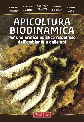 Apicoltura biodinamica. Per una pratica apistica rispettosa dell'ambiente e delle api  - Libro Terra Nuova Edizioni 2022, Coltivare secondo natura | libraccio.click