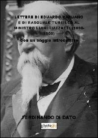 Lettere di Eduardo Capuano e di Pasquale Turiello al ministro Luigi Luzzatti (1896-1909) - Ferdinando Di Dato - Libro Photocity.it 2014 | libraccio.click