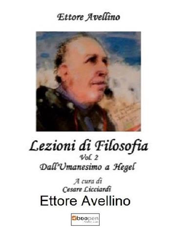 Lezioni di filosofia. Vol. 2: Umanesimo ad Hegel, Dall'. - Ettore Avellino - Libro Photocity.it 2018 | libraccio.click