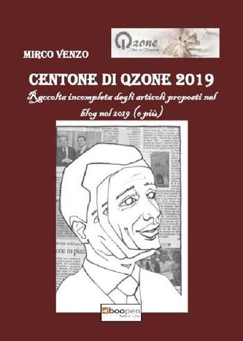 Centone di Qzone 2019. Raccolta incompleta degli articoli apparsi nel sito - Mirco Venzo - Libro Photocity.it 2020 | libraccio.click