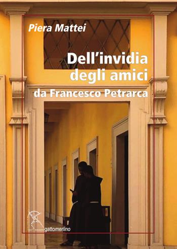 Dell’invidia degli amici. Da Francesco Petrarca - Piera Mattei - Libro Gattomerlino/Superstripes 2024, Serie amaranto | libraccio.click