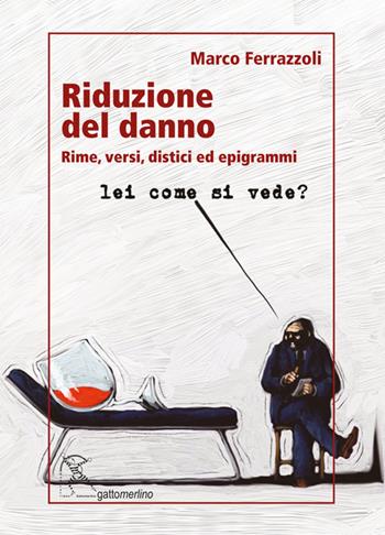 Riduzione del danno. Rime, versi, distici ed epigrammi. Ediz. integrale - Marco Ferrazzoli - Libro Gattomerlino/Superstripes 2025, Serie amaranto | libraccio.click