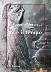 Io e il tempo. Ediz. integrale
