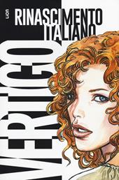 Rinascimento italiano. Vertigo. Vol. 1
