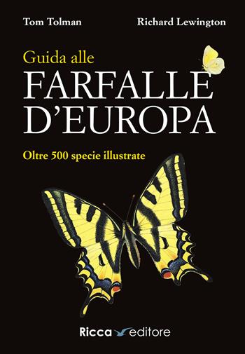 Guida alle farfalle d'Europa. Ediz. a colori - Tom Tolman, Richard Lewington - Libro Ricca Editore 2022, Scienze naturali. Manuali | libraccio.click