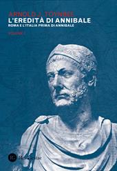 L'eredità di Annibale. Vol. 1: Roma e l'Italia prima di Annibale