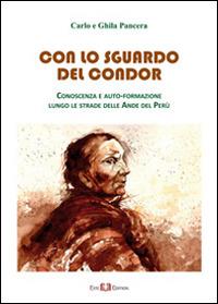 Con lo sguardo del condor. Conoscenza e auto-formazione lungo le strade delle Ande del Perù - Carlo Pancera, Ghila Pancera - Libro Este Edition 2015, Athenaeum | libraccio.click