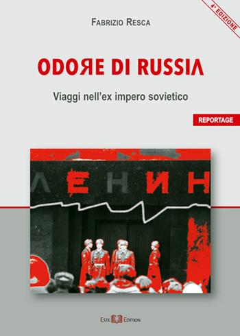 Odore di Russia. Viaggi nell'ex impero sovietico - Fabrizio Resca - Libro Este Edition 2015, Fictio | libraccio.click